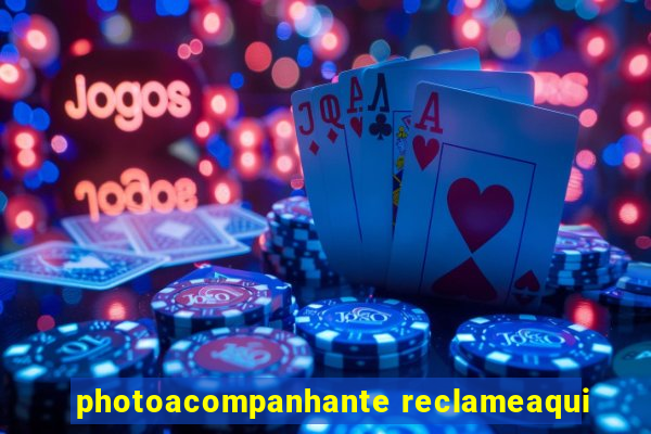 photoacompanhante reclameaqui